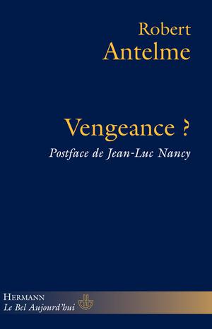 Vengeance ? | Antelme, Robert