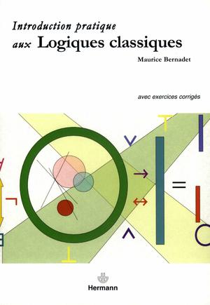 Introduction pratique aux Logiques classiques | Bernadet, Maurice
