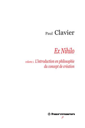 Ex Nihilo. Volume 1 | Clavier, Paul