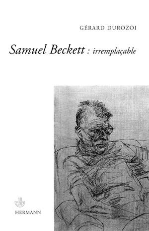 Samuel Beckett : irremplaçable | Durozoi, Gérard