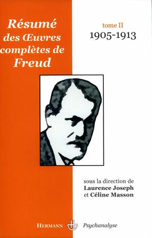 Résumé des Œuvres complètes de Freud. Tome II | Joseph, Laurence