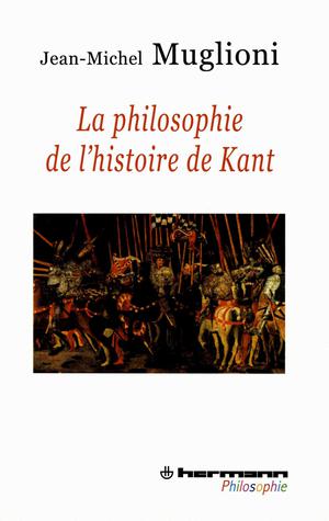 La philosophie de l'histoire de Kant | Muglioni, Jean-Michel