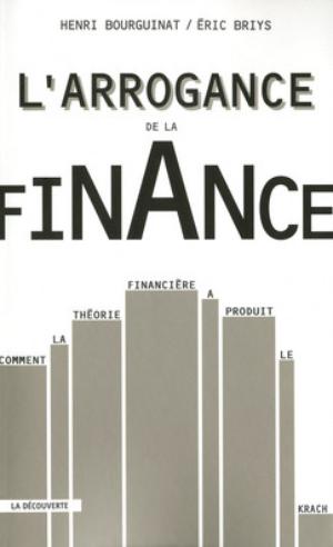L'arrogance de la finance | Briys, Eric