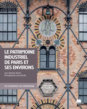 Le patrimoine industriel de Paris et ses environs | Rendu, Jean Baptiste