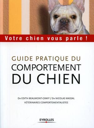 Guide pratique du comportement du chien | Beaumont-Graff, Edith