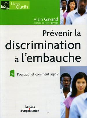 Prévenir la discrimination à l'embauche | Gavand, Alain