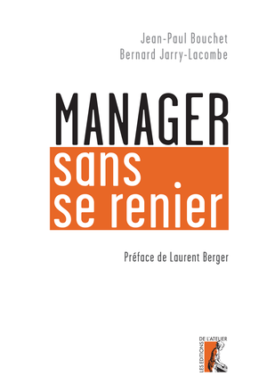 Manager sans se renier | Berger, Laurent