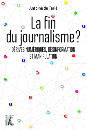La fin du journalisme ? | Tarlé, Antoine de