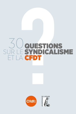 30 questions sur le syndicalisme et la CFDT | CFDT