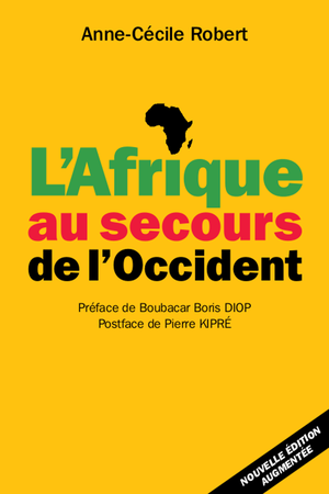 L'Afrique au secours de l'Occident | Robert, Anne-Cécile