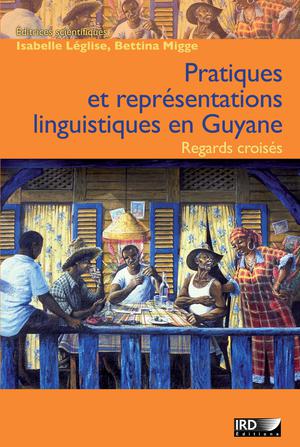 Pratiques et représentations linguistiques en Guyane | Léglise, Isabelle