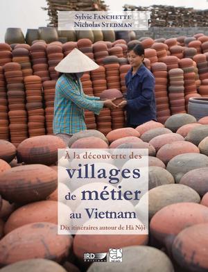 À la découverte des villages de métier au Vietnam | Stedman, Nicholas