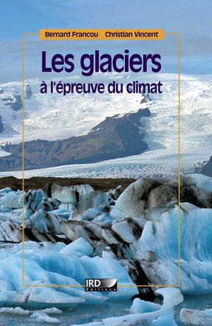 Les glaciers à l'épreuve du climat | Francou, Bernard