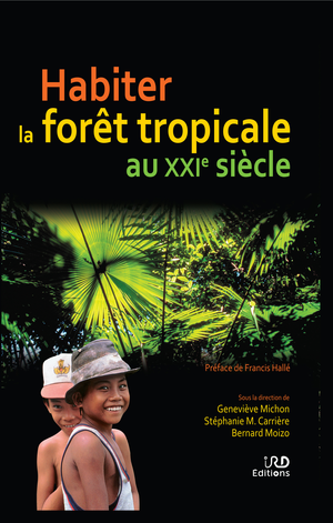 Habiter la forêt tropicale au XXIe siècle | Moizo, Bernard