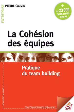 La cohésion des équipes | Cauvin, Pierre