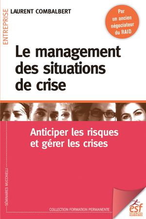 Le management des situations de crise | COMBALBERT, Laurent