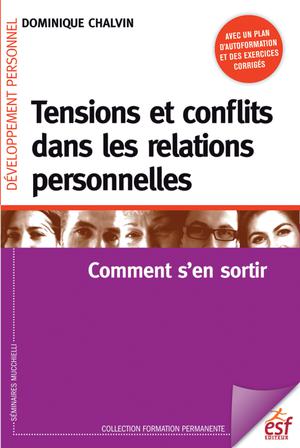 Tensions et conflits dans les relations personnelles | Chalvin, Dominique