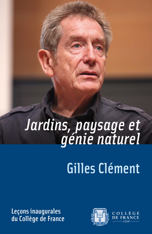 Jardins, paysage et génie naturel | Clément, Gilles
