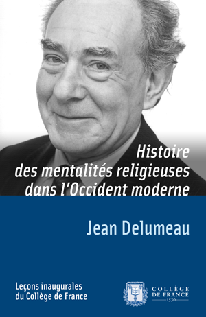 Histoire des mentalités religieuses dans l’Occident moderne | Delumeau, Jean