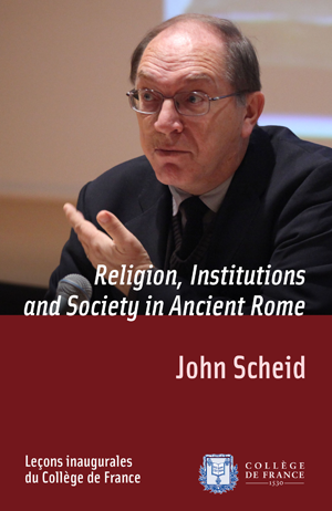 Religion, Institutions and Society in Ancient Rome | Scheid, John