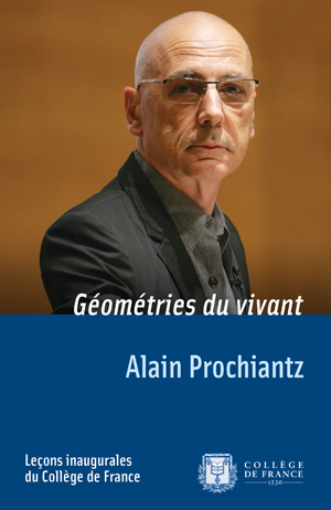Géométries du vivant | Prochiantz, Alain