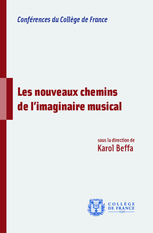 Les nouveaux chemins de l’imaginaire musical | Beffa, Karol
