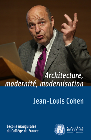 Architecture, modernité, modernisation | Cohen, Jean-Louis