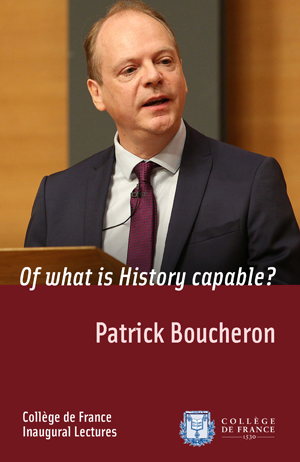 Of what is History capable? | Boucheron, Patrick