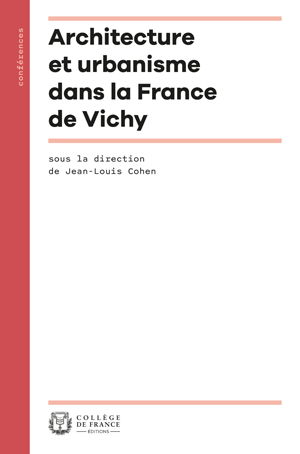 Architecture et urbanisme dans la France de Vichy | Cohen, Jean-Louis