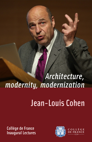 Architecture, Modernity, Modernization | Cohen, Jean-Louis