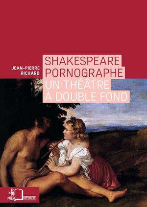 Shakespeare pornographe | Richard, Jean-Pierre