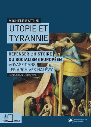 Utopie et Tyrannie - Repenser l'histoire du socialisme européen | Battini, Michele