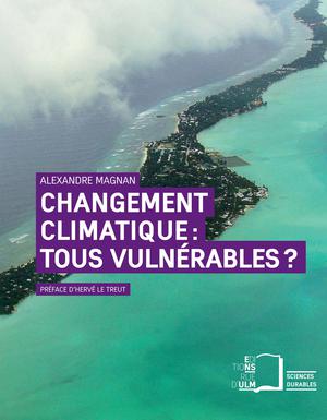 Changement climatique : tous vulnérables ? | Magnan, Alexandre