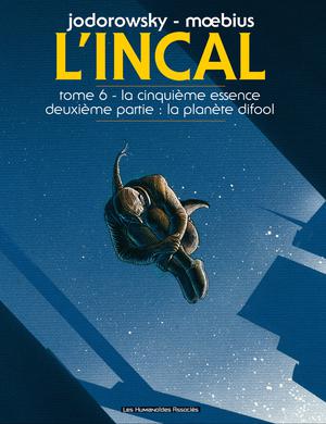 L'Incal T6 : La Cinquième Essence - Planète Difool | Jodorowsky, Alejandro