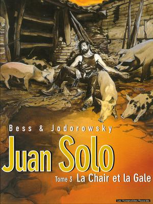 Juan Solo T3 : La Chair et la gale | Jodorowsky, Alejandro