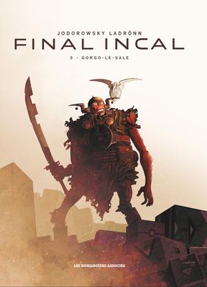 Final Incal T3 : Gorgo le Sale | Jodorowsky, Alejandro