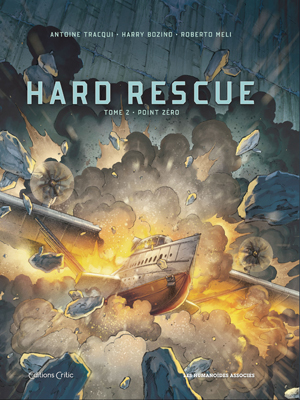 Hard Rescue T2/2 : Point Zéro | Tracqui, Antoine