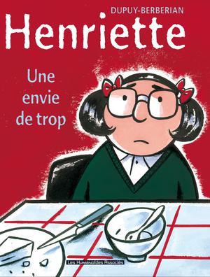 Henriette T1 : Une envie de trop | Dupuy, Philippe