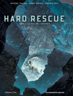 Hard Rescue T1/2 : La Baie de l'Artefact | Tracqui, Antoine