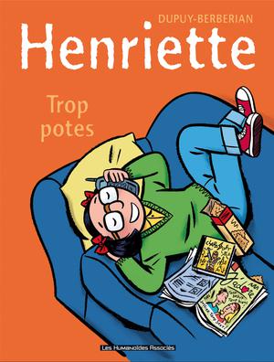 Henriette T3 : Trop potes ! | Dupuy, Philippe