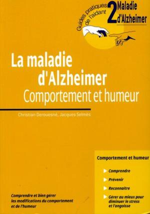 La maladie d'Alzheimer - Volume 2 - Comportement et humeur | Derouesné, Christian