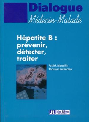 Hépatite B : prévenir, détecter, traiter | Marcellin, Patrick