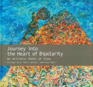 Journey into the Heart of Bipolarity | Nuss, Philippe