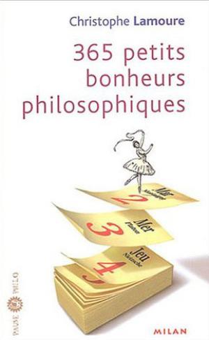 365 petits bonheurs philosophiques | Lamoure, Christophe