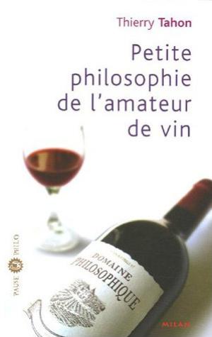 Petite philosophie de l'amateur de vin | Tahon, Thierry