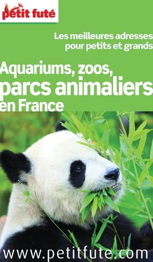 Parcs animaliers en France 2013 Petit Futé (avec cartes, photos + avis des lecteurs) | Auzias, Dominique