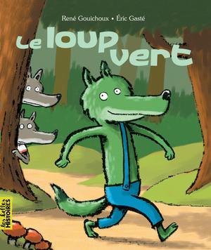 Le loup vert | Gouichoux, René