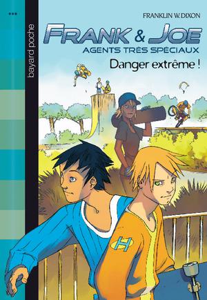 Frank et Joe, agents très spéciaux Tome 1 Danger extrême | Dixon, Franklin W.
