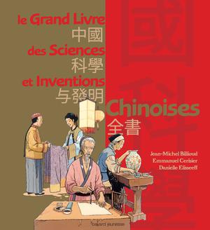 Le grand livre des sciences et inventions chinoises | Billioud, Jean-Michel