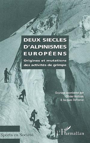 DEUX SIÈCLES D'ALPINISMES EUROPÉENS | Defrance, Jacques